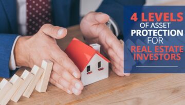 4 LEVELS OF ASSET PROTECTION FOR REAL ESTATE INVESTORs-HaimanHogue