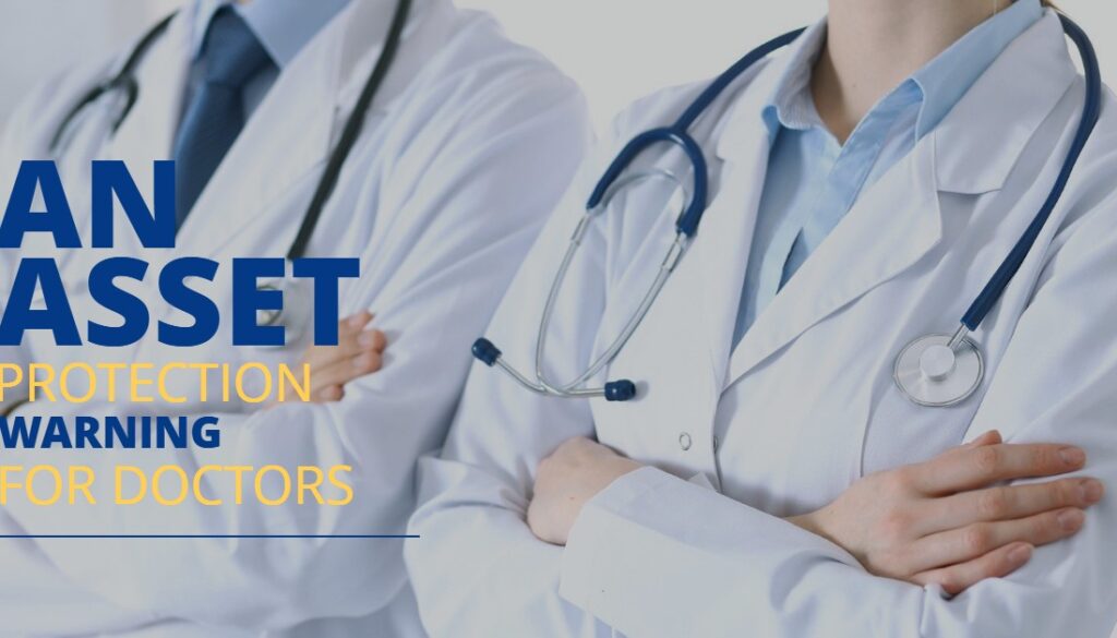 AN ASSET PROTECTION WARNING FOR DOCTORS-HaimanHogue AN ASSET PROTECTION WARNING FOR DOCTORS-HaimanHogue