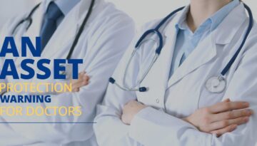AN ASSET PROTECTION WARNING FOR DOCTORS-HaimanHogue