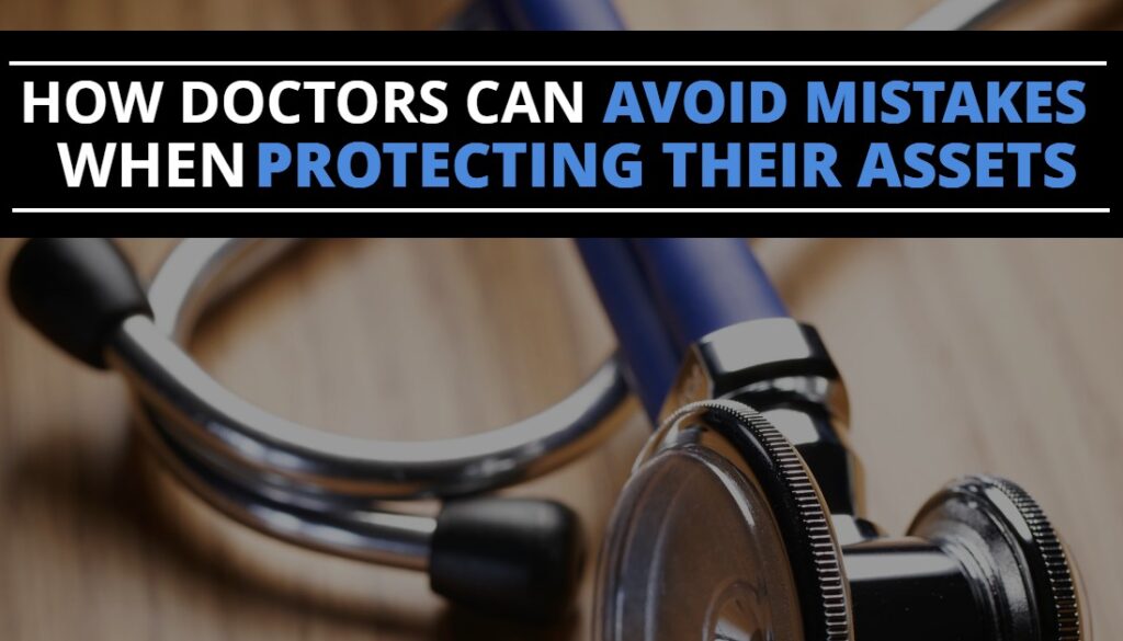 HowDoctorsCanAvoidMistakesWhenProtectingTheirAssets-HaimanHogue HowDoctorsCanAvoidMistakesWhenProtectingTheirAssets-HaimanHogue