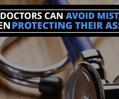 HowDoctorsCanAvoidMistakesWhenProtectingTheirAssets-HaimanHogue