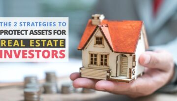 THE 2 STRATEGIES TO PROTECT ASSETS FOR REAL ESTATE INVESTORSHaimanHogue
