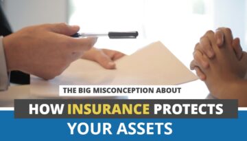 THE BIG MISCONCEPTION ABOUT HOW INSURANCE PROTECTS YOUR ASSETS-HaimanHogue