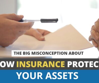 THE BIG MISCONCEPTION ABOUT HOW INSURANCE PROTECTS YOUR ASSETS-HaimanHogue