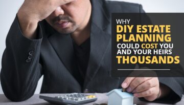 WHY DIY ESTATE PLANNING COULD COST YOU AND YOUR HEIRS THOUSANDS-HaimanHogue